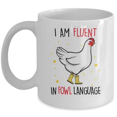 Im Fluent In Fowl Language Farm Life Crazy Chicken Lady Mug Coffee Mug | Teecentury.com