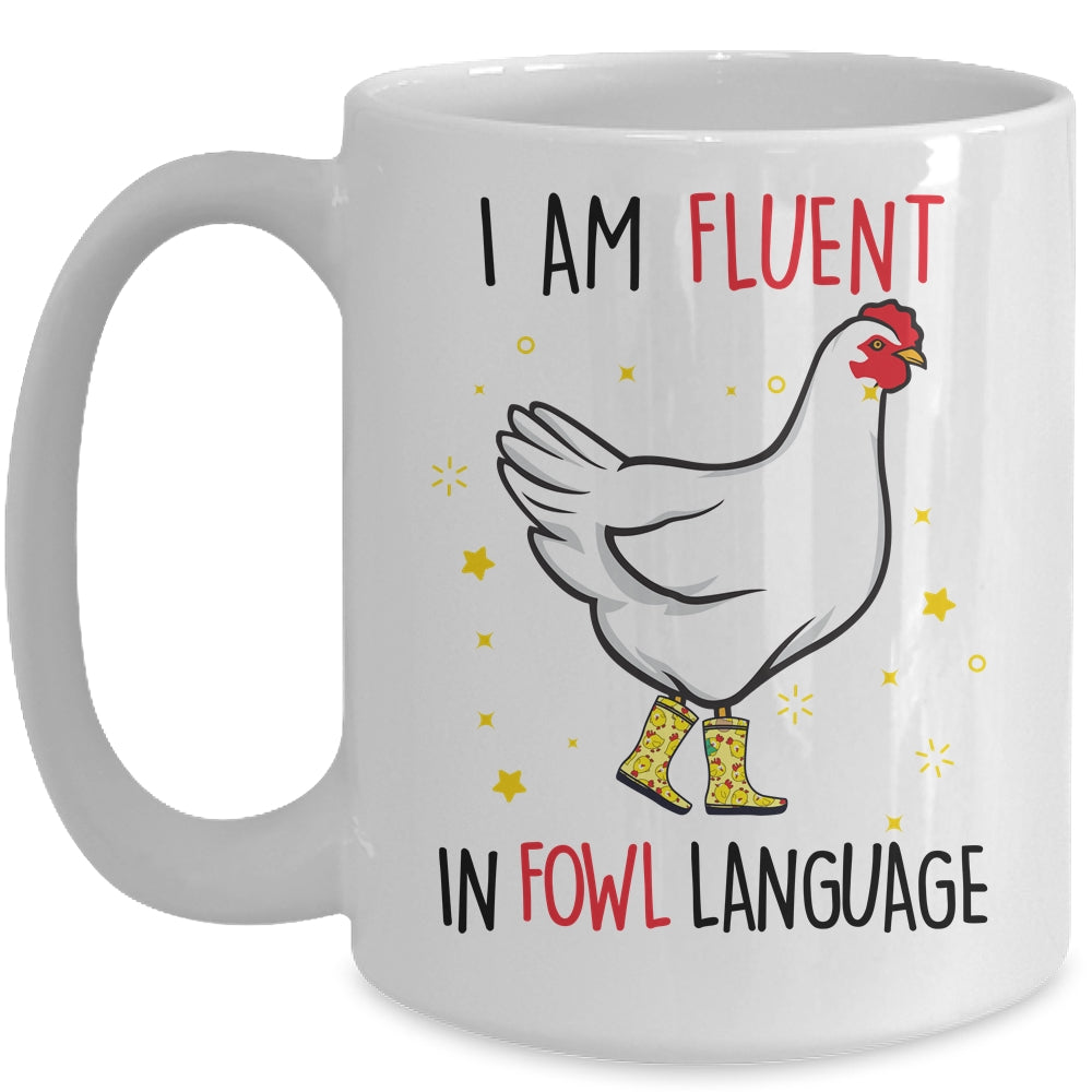 Im Fluent In Fowl Language Farm Life Crazy Chicken Lady Mug Coffee Mug | Teecentury.com