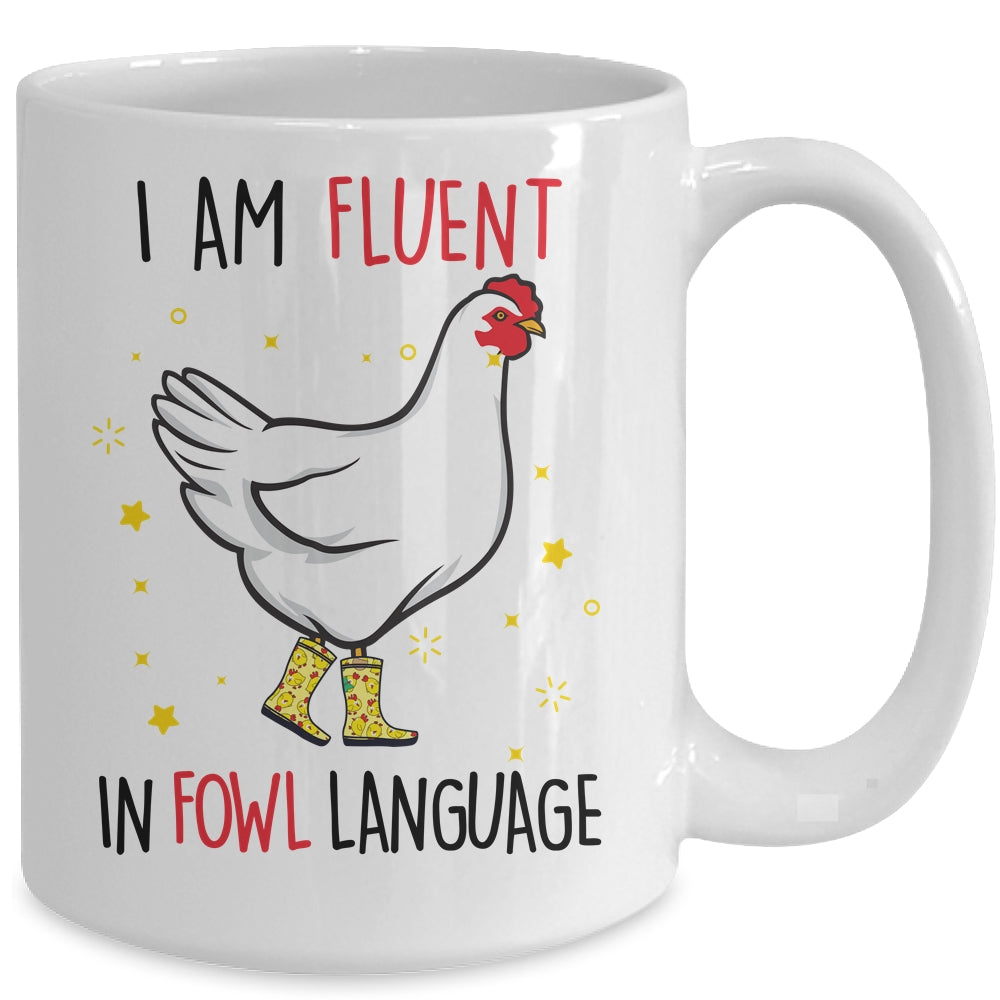 Im Fluent In Fowl Language Farm Life Crazy Chicken Lady Mug Coffee Mug | Teecentury.com