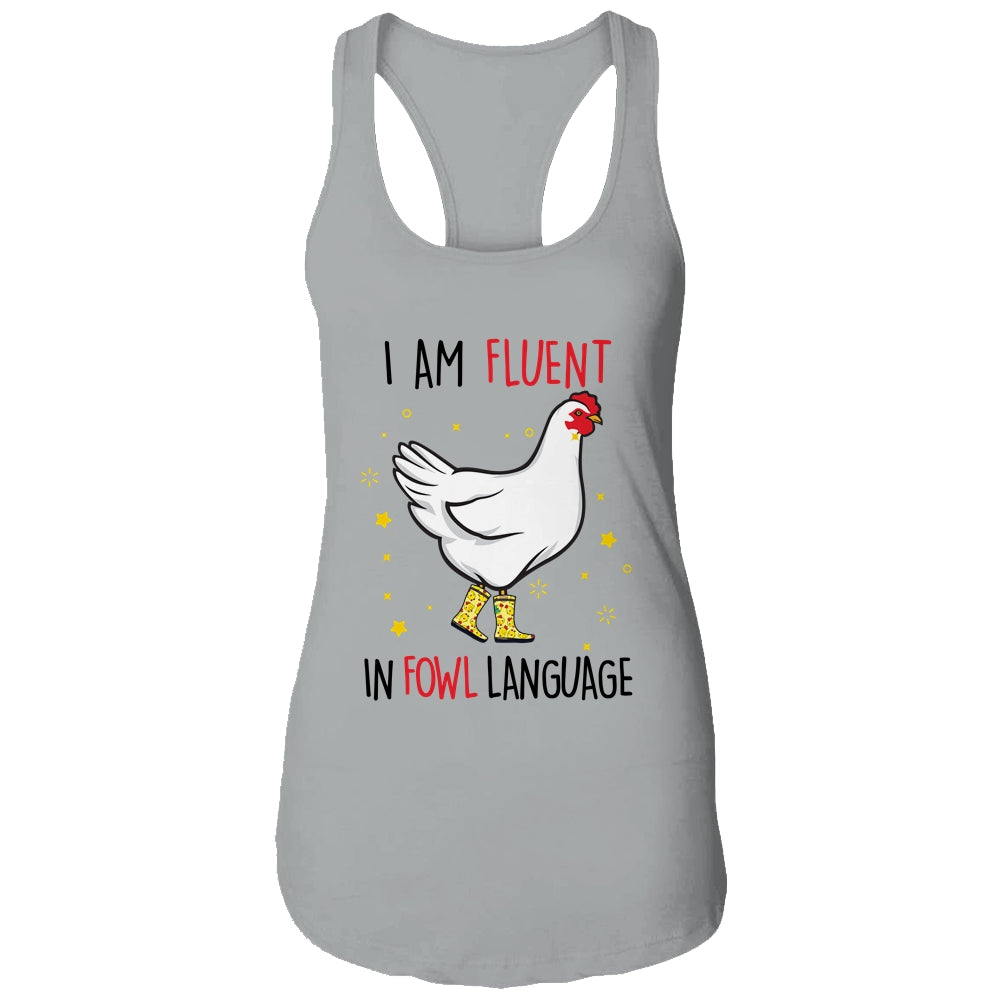 Im Fluent In Fowl Language Farm Life Crazy Chicken Lady T-Shirt & Tank Top | Teecentury.com