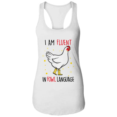 Im Fluent In Fowl Language Farm Life Crazy Chicken Lady T-Shirt & Tank Top | Teecentury.com