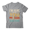 Im Here Because You Broke Something Mechanic Retro Shirt & Hoodie | teecentury