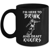 Im Here To Drink And Draft Kickers Football Fantasy Mug Coffee Mug | Teecentury.com
