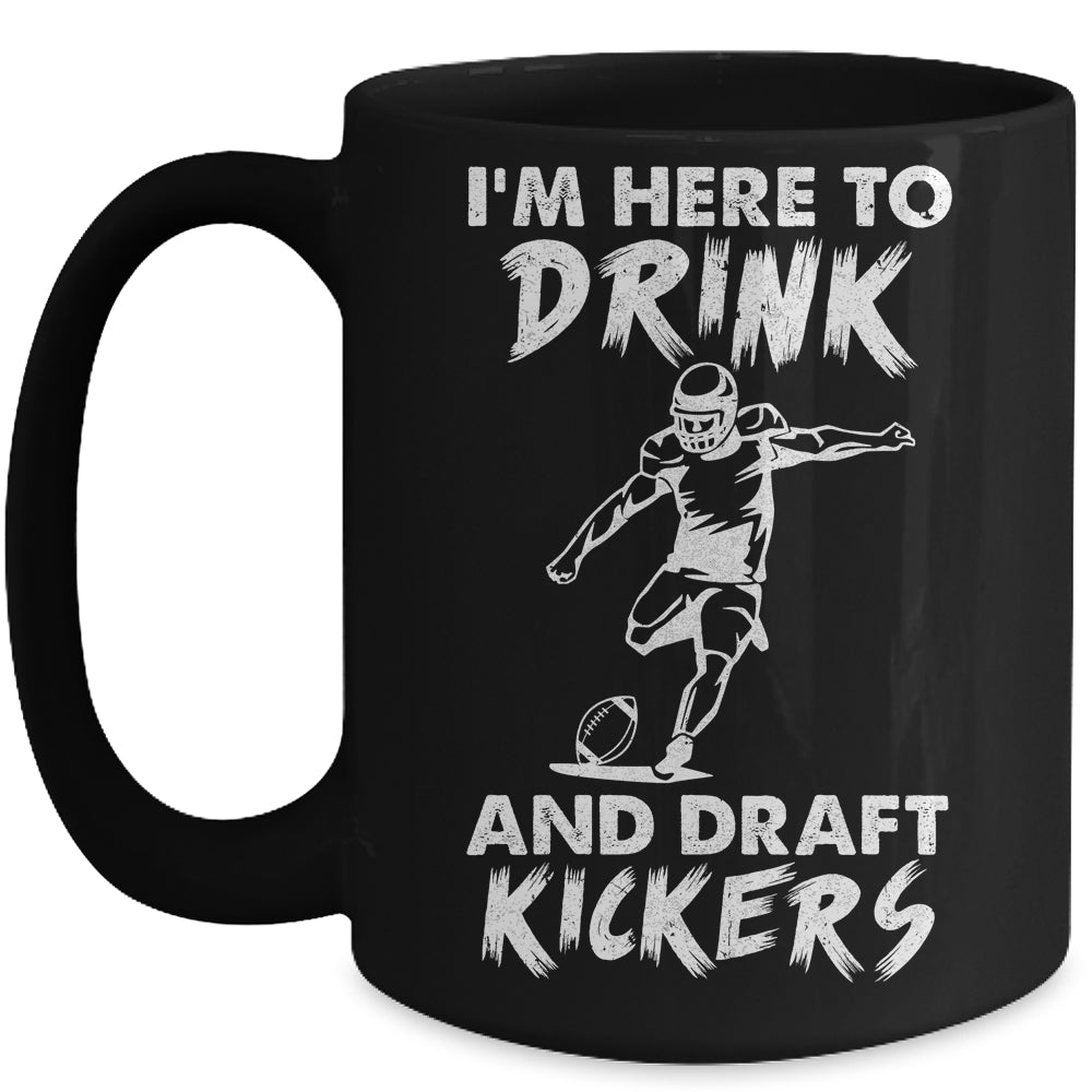 Im Here To Drink And Draft Kickers Football Fantasy Mug Coffee Mug | Teecentury.com