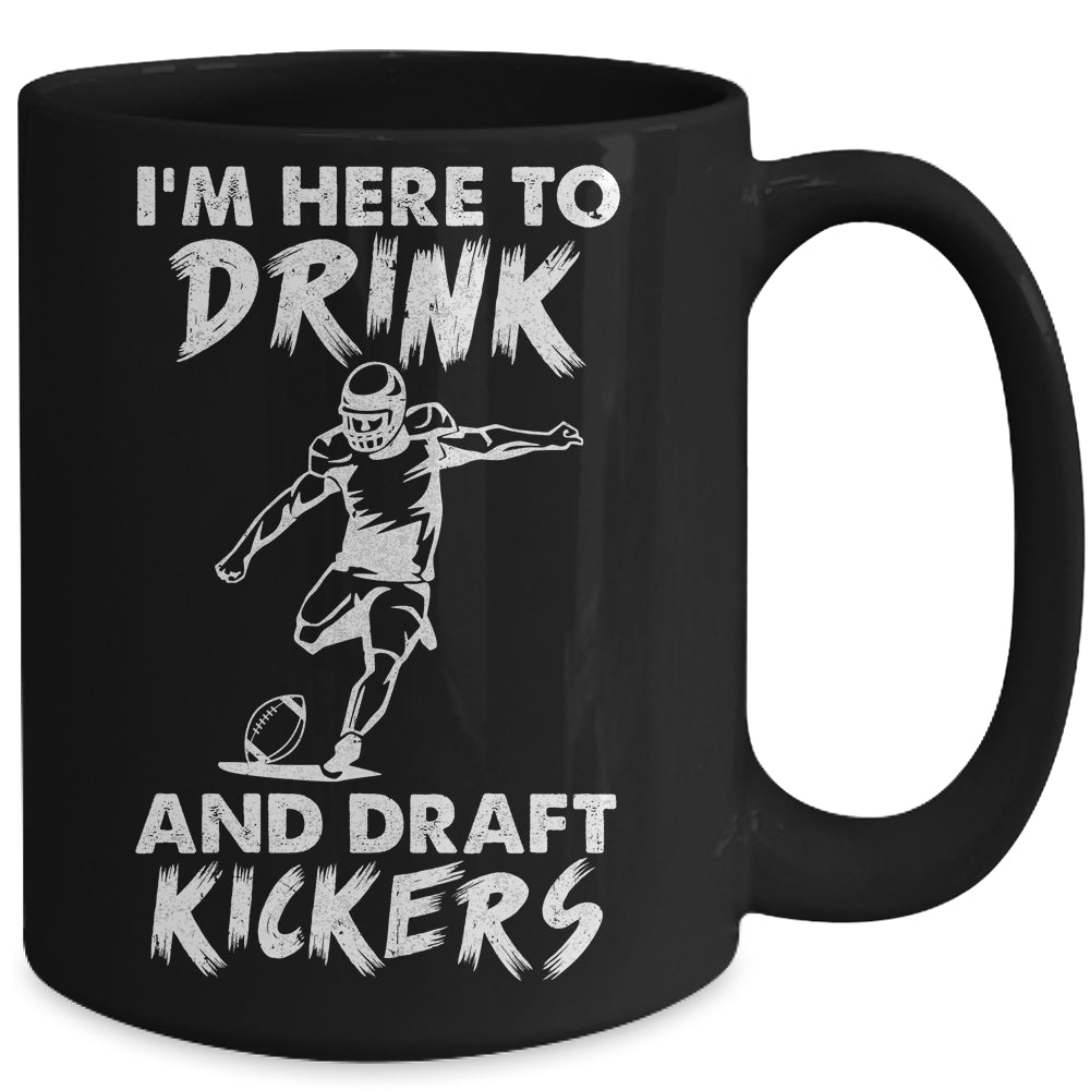Im Here To Drink And Draft Kickers Football Fantasy Mug Coffee Mug | Teecentury.com