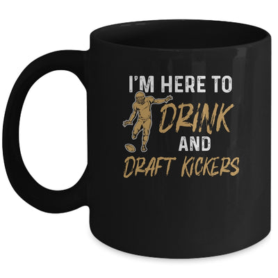 Im Here To Drink And Draft Kickers Team Funny Football Mug Coffee Mug | Teecentury.com