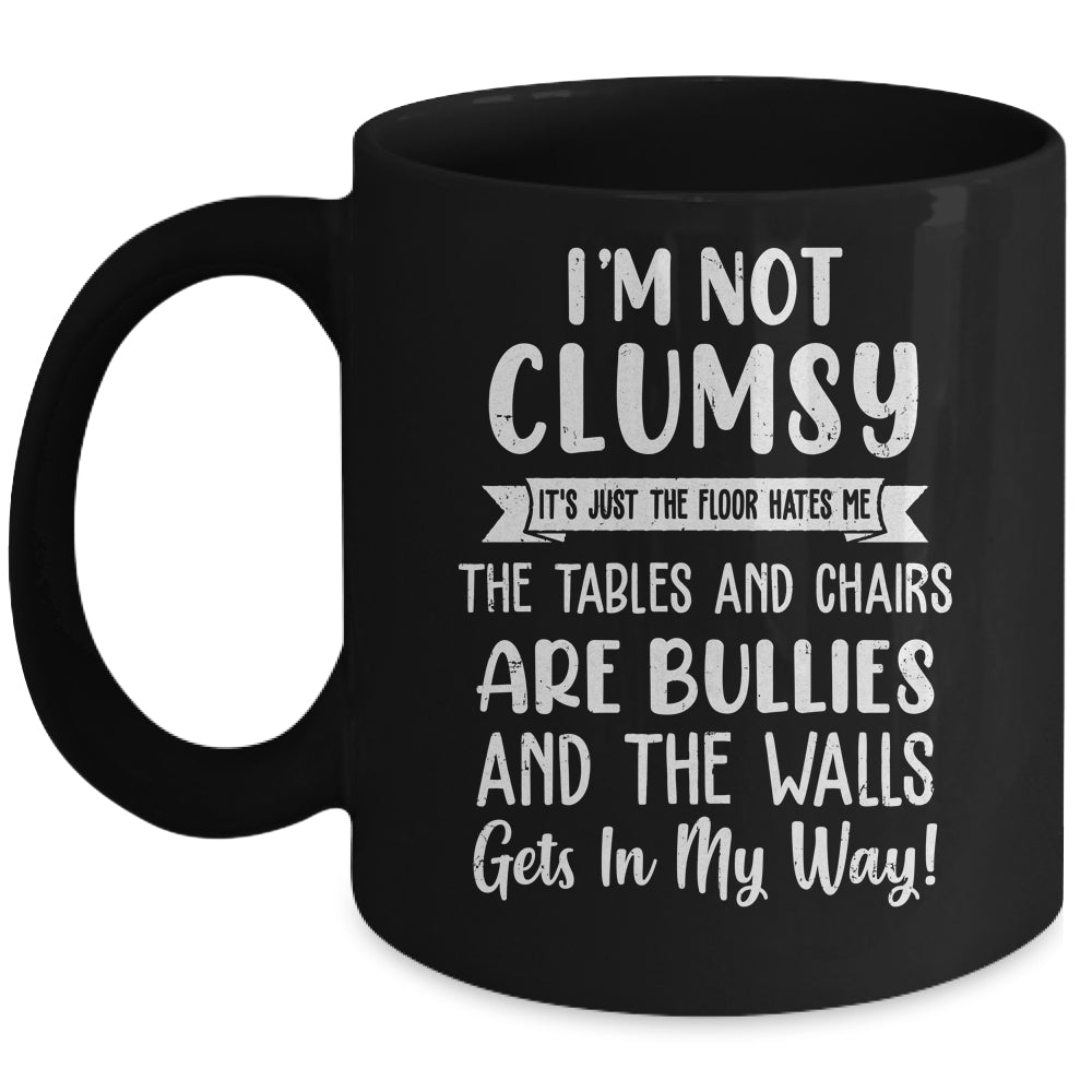 Im Not Clumsy The Floor Hates Me Funny Saying Mug | teecentury