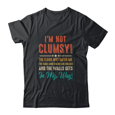 Im Not Clumsy The Floor Hates Me Funny Saying Vintage Shirt & Hoodie | teecentury