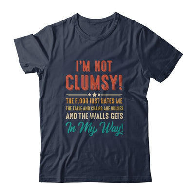 Im Not Clumsy The Floor Hates Me Funny Saying Vintage Shirt & Hoodie | teecentury