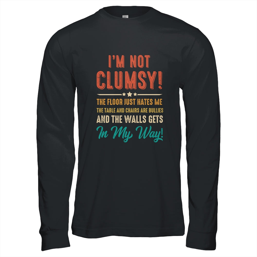 Im Not Clumsy The Floor Hates Me Funny Saying Vintage Shirt & Hoodie | teecentury