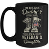 Im Not Just Daddys Little Girl Im Veterans Daughter Mug Coffee Mug | Teecentury.com