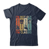 Im Not Old Im Classic Funny Guitar For Men Women Guitarist Shirt & Hoodie | teecentury