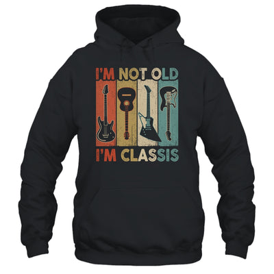 Im Not Old Im Classic Funny Guitar For Men Women Guitarist Shirt & Hoodie | teecentury
