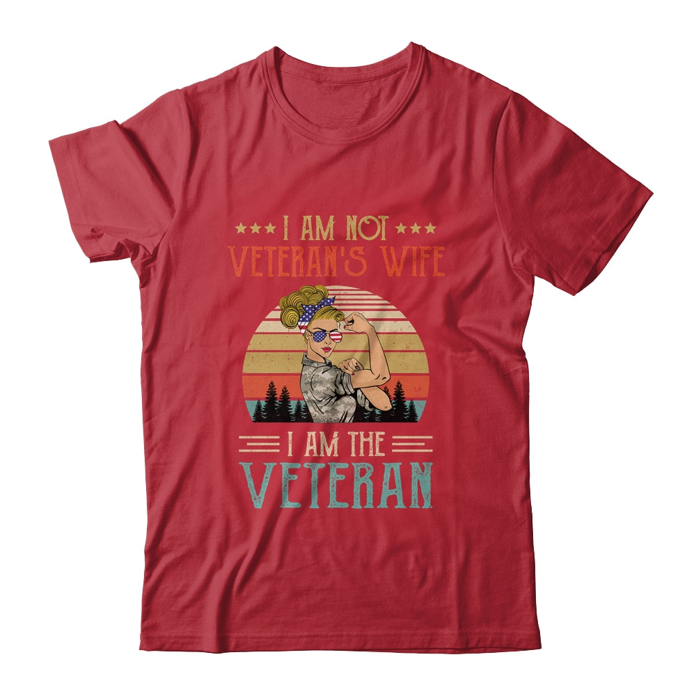 Im Not The Veterans Wife I Am The Veteran Women T-Shirt & Hoodie | Teecentury.com