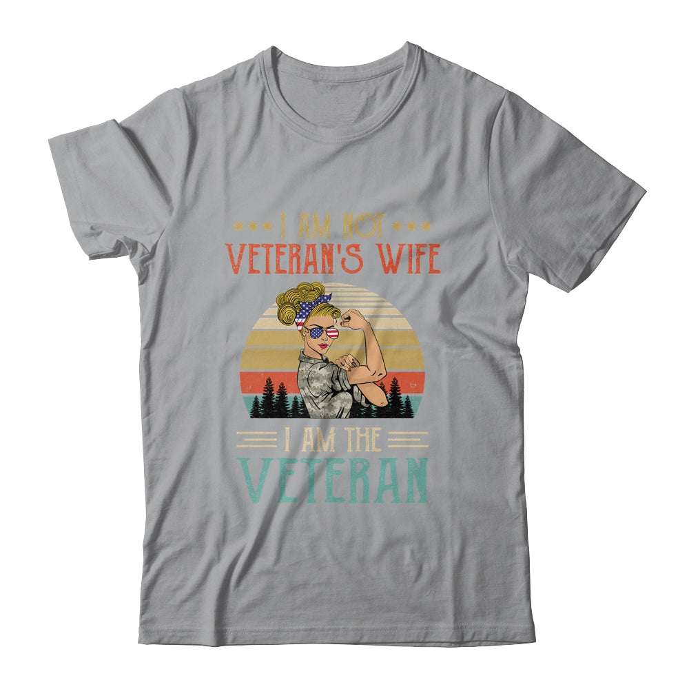 Im Not The Veterans Wife I Am The Veteran Women T-Shirt & Hoodie | Teecentury.com
