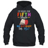 Im Ready For Fifth Grade But Is It Ready For Me T-Shirt & Hoodie | Teecentury.com
