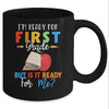 Im Ready For First Grade But Is It Ready For Me Mug Coffee Mug | Teecentury.com