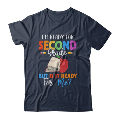 Im Ready For Second Grade But Is It Ready For Me T-Shirt & Hoodie | Teecentury.com