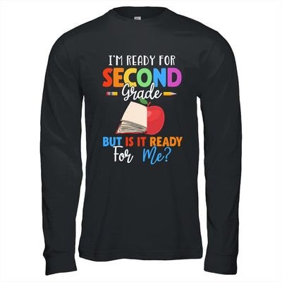 Im Ready For Second Grade But Is It Ready For Me T-Shirt & Hoodie | Teecentury.com