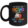 Im Ready For Second Grade But Is It Ready For Me Mug Coffee Mug | Teecentury.com