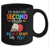 Im Ready For Second Grade But Is It Ready For Me Mug Coffee Mug | Teecentury.com