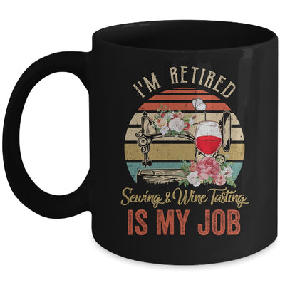 Im Retired Sewing Wine Tasting Is My Job Vintage Retro Mug Coffee Mug | Teecentury.com