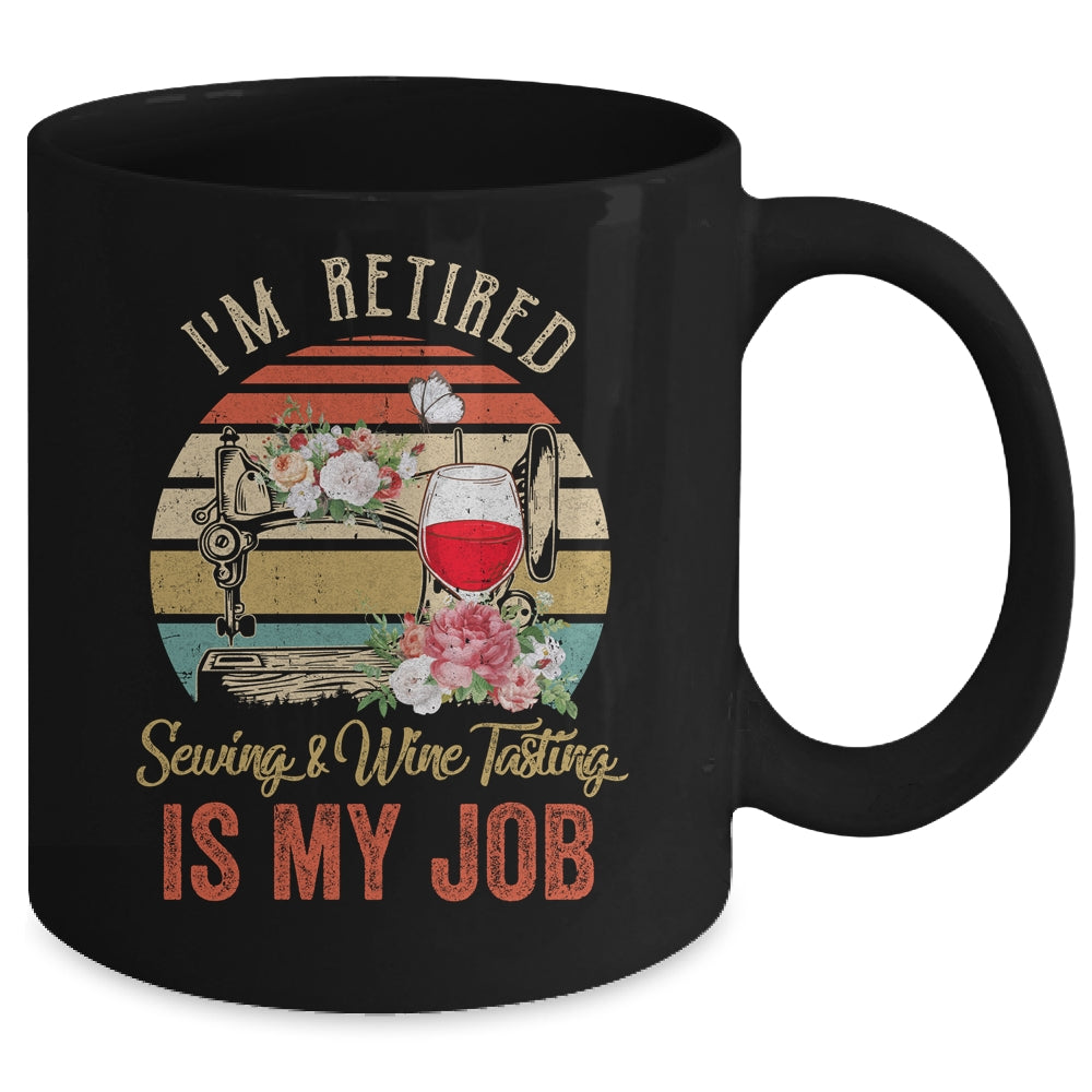 Im Retired Sewing Wine Tasting Is My Job Vintage Retro Mug Coffee Mug | Teecentury.com