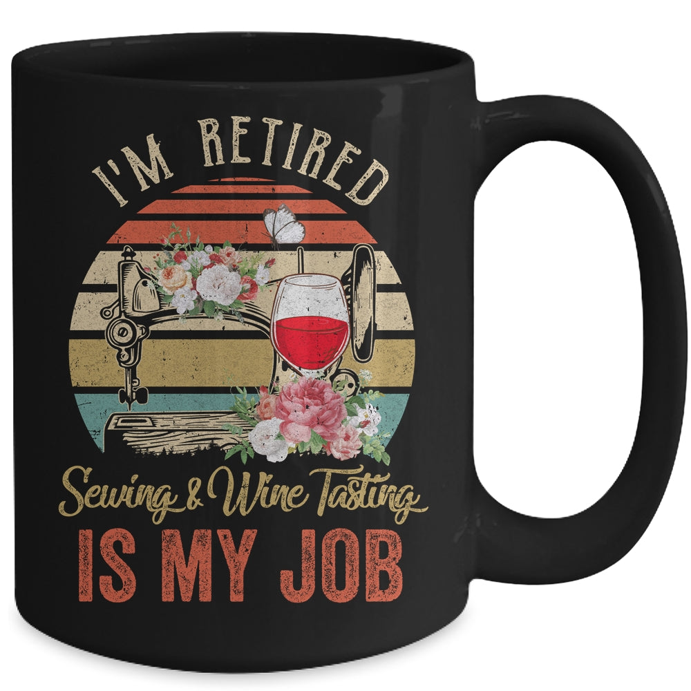 Im Retired Sewing Wine Tasting Is My Job Vintage Retro Mug Coffee Mug | Teecentury.com