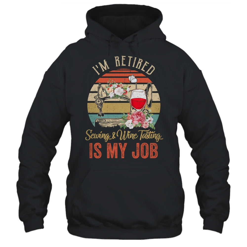 Im Retired Sewing Wine Tasting Is My Job Vintage Retro T-Shirt & Tank Top | Teecentury.com
