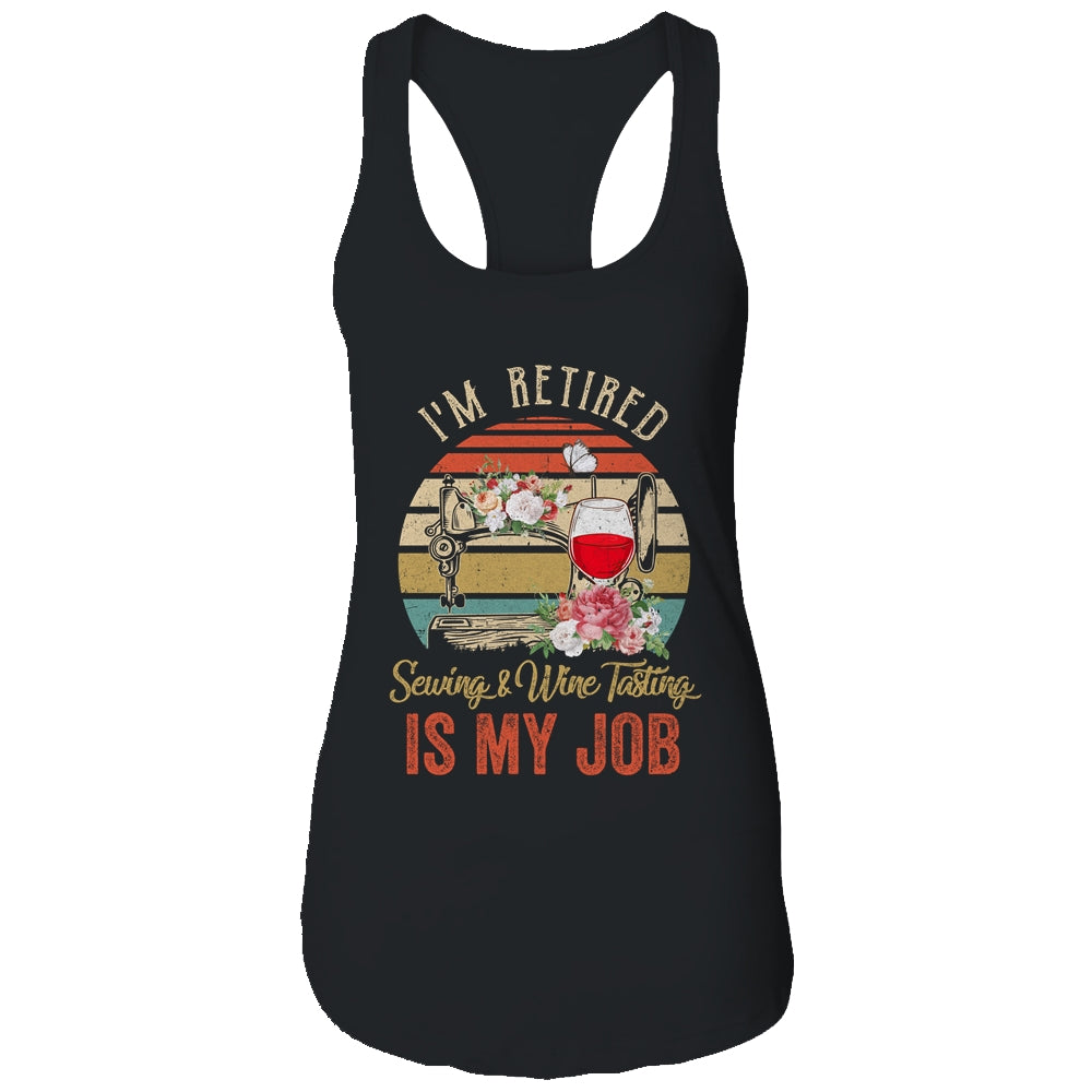Im Retired Sewing Wine Tasting Is My Job Vintage Retro T-Shirt & Tank Top | Teecentury.com