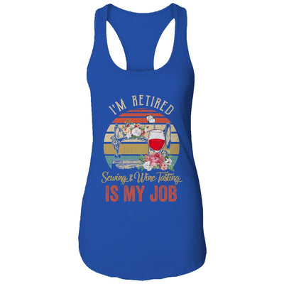Im Retired Sewing Wine Tasting Is My Job Vintage Retro T-Shirt & Tank Top | Teecentury.com