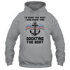 Im Sorry For What I Said When I Was Docking The Boat Boating T-Shirt & Hoodie | Teecentury.com