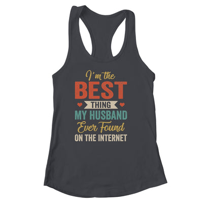 Im The Best Thing My Husband Ever Found On The Internet Retro Shirt & Tank Top | teecentury