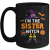 Im The Sister Witch Halloween Costume Matching Family Girls Mug | teecentury