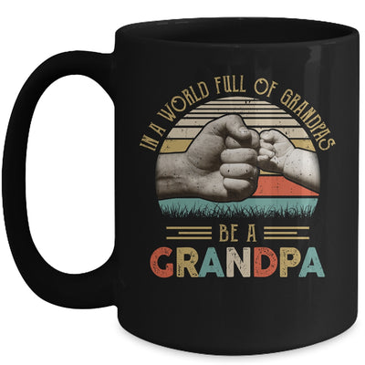 In A World Full Of Grandpas Be A Grandpa Vintage Fathers Day Mug Coffee Mug | Teecentury.com