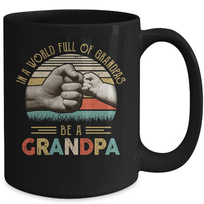 In A World Full Of Grandpas Be A Grandpa Vintage Fathers Day Mug Coffee Mug | Teecentury.com