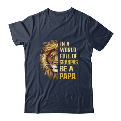 In A World Full Of Grandpas Be A Papa Fathers Day Lion T-Shirt & Hoodie | Teecentury.com