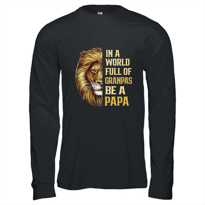 In A World Full Of Grandpas Be A Papa Fathers Day Lion T-Shirt & Hoodie | Teecentury.com