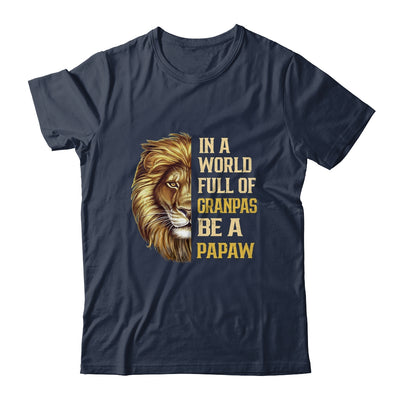 In A World Full Of Grandpas Be A Papaw Fathers Day Lion T-Shirt & Hoodie | Teecentury.com