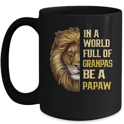 In A World Full Of Grandpas Be A Papaw Fathers Day Lion Mug Coffee Mug | Teecentury.com