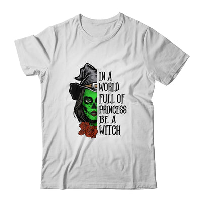 In A World Full Of Princesses Be A Witch Halloween T-Shirt & Tank Top | Teecentury.com