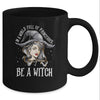 In A World Full Of Princesses Be A Witch Halloween Gift Mug Coffee Mug | Teecentury.com