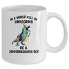 In A World Full Of Unicorns Be A Unicornasaurus Rex Mug Coffee Mug | Teecentury.com