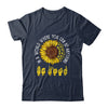 In A World Where You Can Be Anything Be Kind ASL Sunflower T-Shirt & Tank Top | Teecentury.com