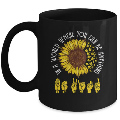 In A World Where You Can Be Anything Be Kind ASL Sunflower Mug Coffee Mug | Teecentury.com