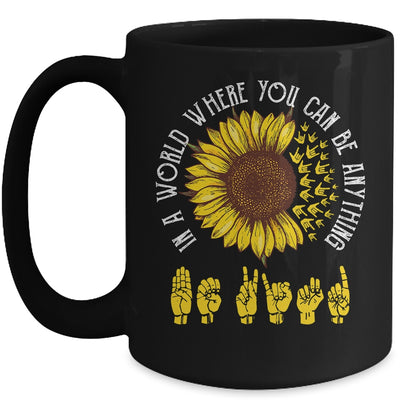 In A World Where You Can Be Anything Be Kind ASL Sunflower Mug Coffee Mug | Teecentury.com