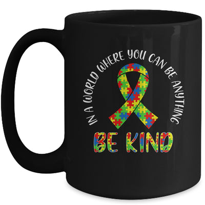 In A World Where You Can Be Anything Be Kind Autism Ribbon Mug Coffee Mug | Teecentury.com