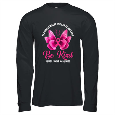 In A World Where You Can Be Anything Be Kind Breast Cancer T-Shirt & Hoodie | Teecentury.com