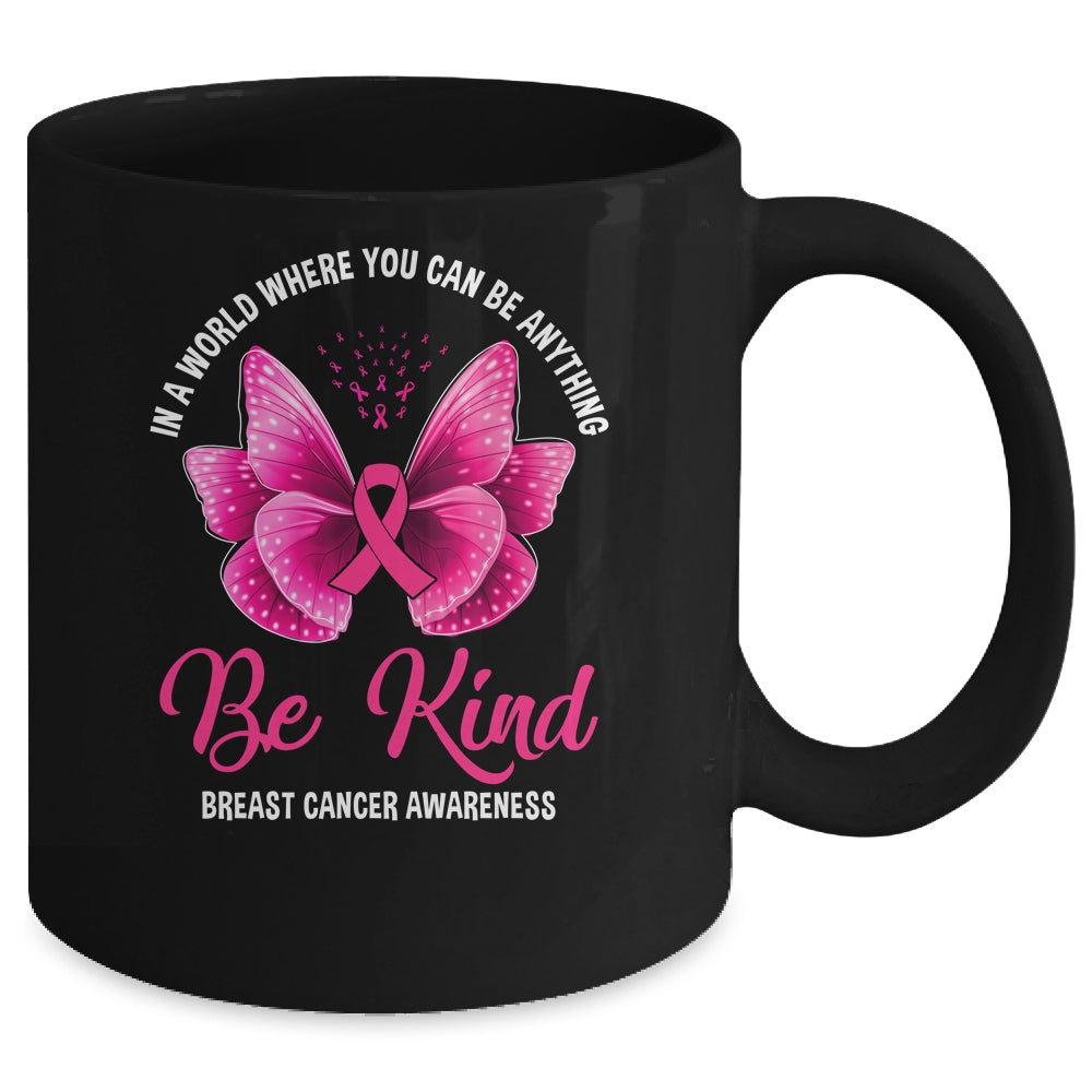 In A World Where You Can Be Anything Be Kind Breast Cancer Mug Coffee Mug | Teecentury.com