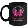 In A World Where You Can Be Anything Be Kind Breast Cancer Mug Coffee Mug | Teecentury.com